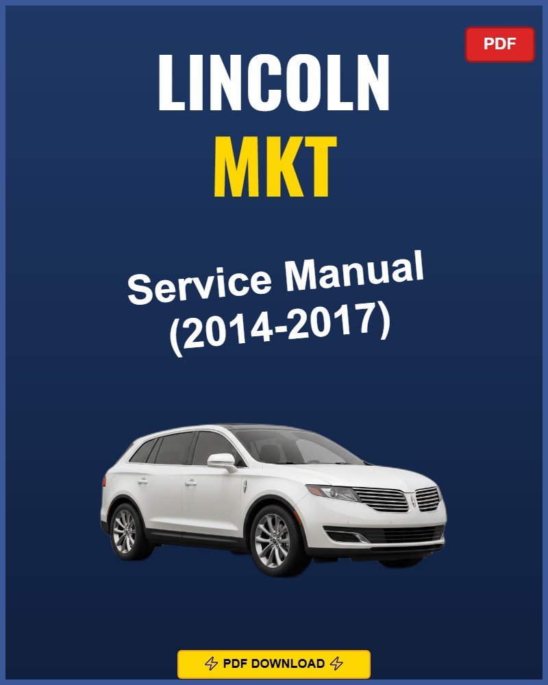 Lincoln Mkt 2014 Repair Workshop Manual | 2014