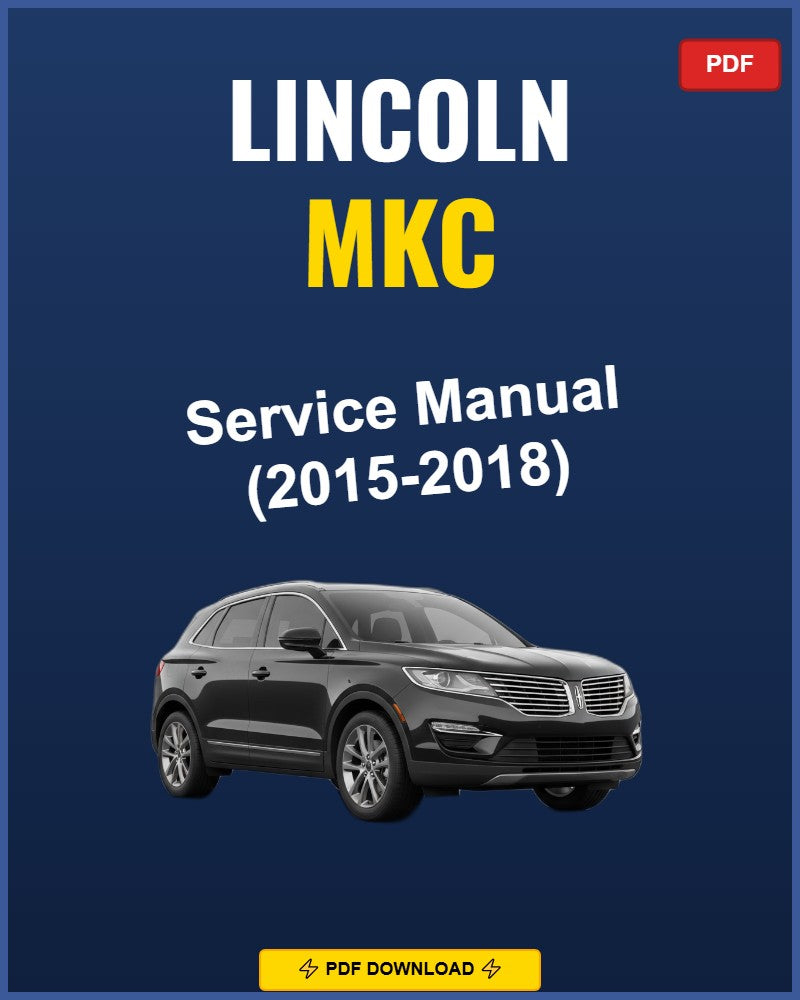 Lincoln Mkc 2015-2018 Repair Workshop Manual | 2015 2016 2017 2018