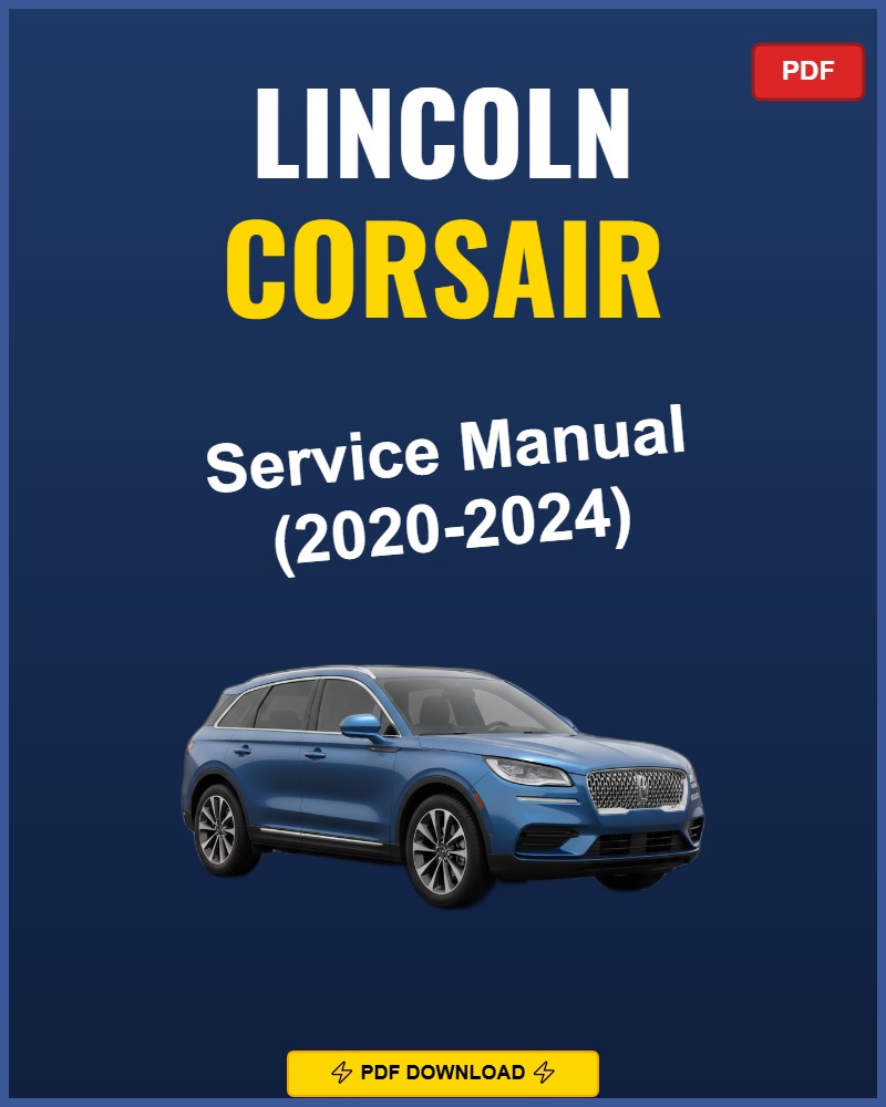 Lincoln Corsair 2020-2024 Repair Workshop Manual | 2020 2021 2022 2023 2024