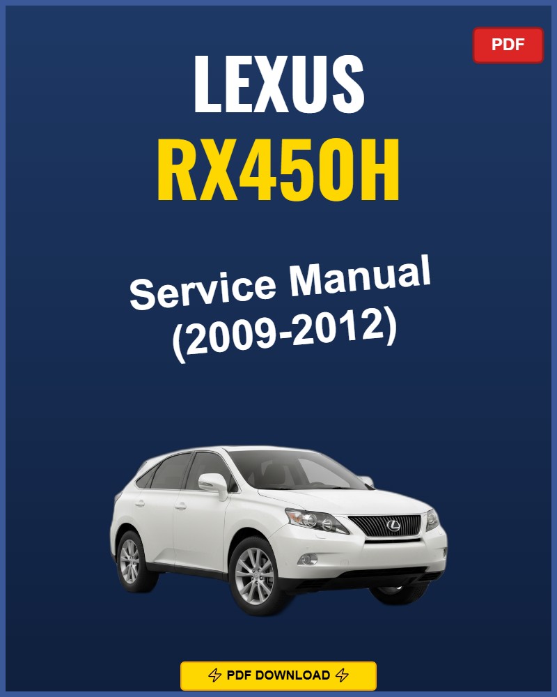 Lexus Rx450H 2009-2012 Repair Workshop Manual | 2009 2010 2011 2012