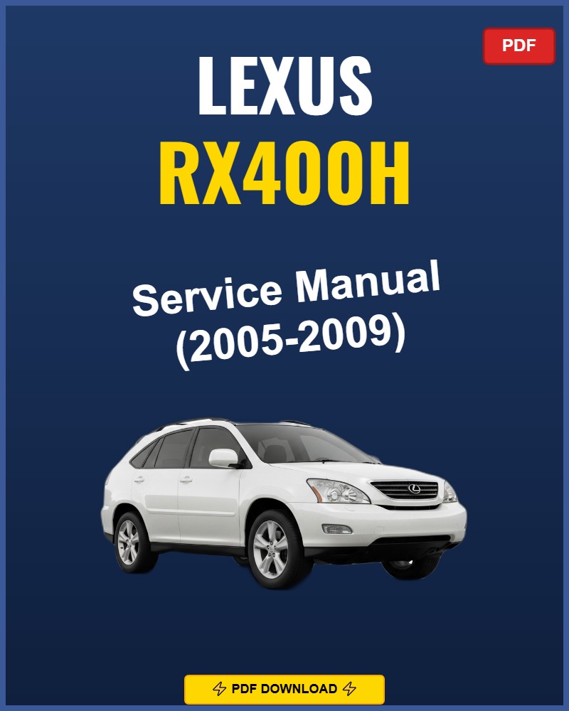 Lexus Rx400H 2005-2009 Repair Workshop Manual | 2005 2006 2007 2008 2009