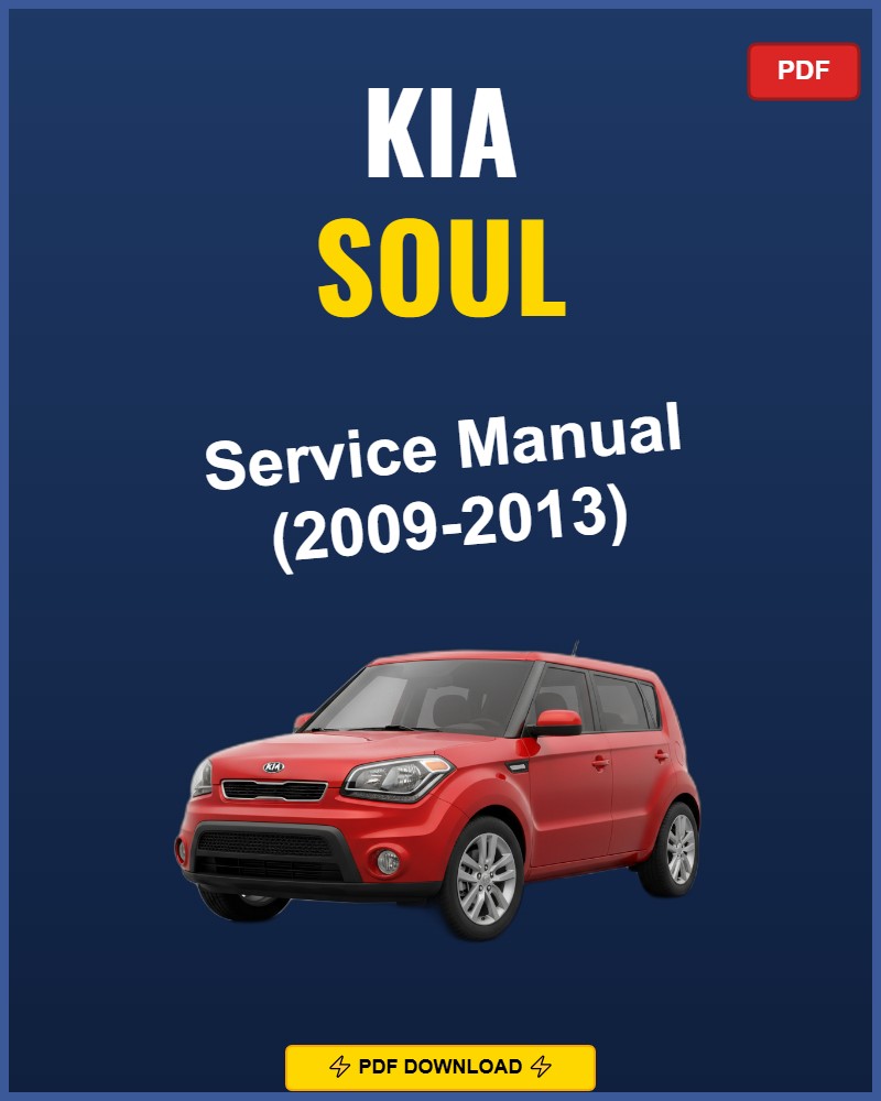 Kia Soul 2009-2013 Repair Workshop Manual | 2009 2010 2011 2012 2013