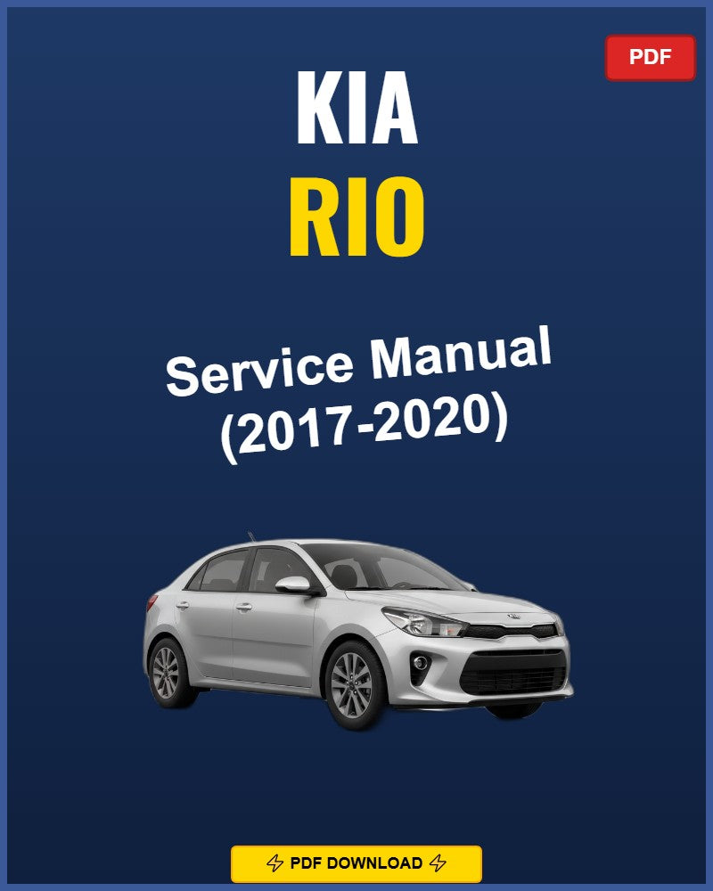 Kia Rio 2017-2020 Repair Workshop Manual | 2017 2018 2019 2020