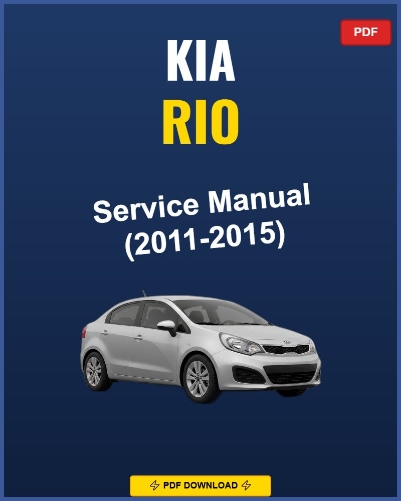 Kia Rio 2011-2015 Repair Workshop Manual | 2011 2012 2013 2014 2015