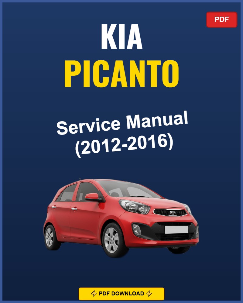 Kia Picanto 2012-2016 Repair Workshop Manual | 2012 2013 2014 2015 2016