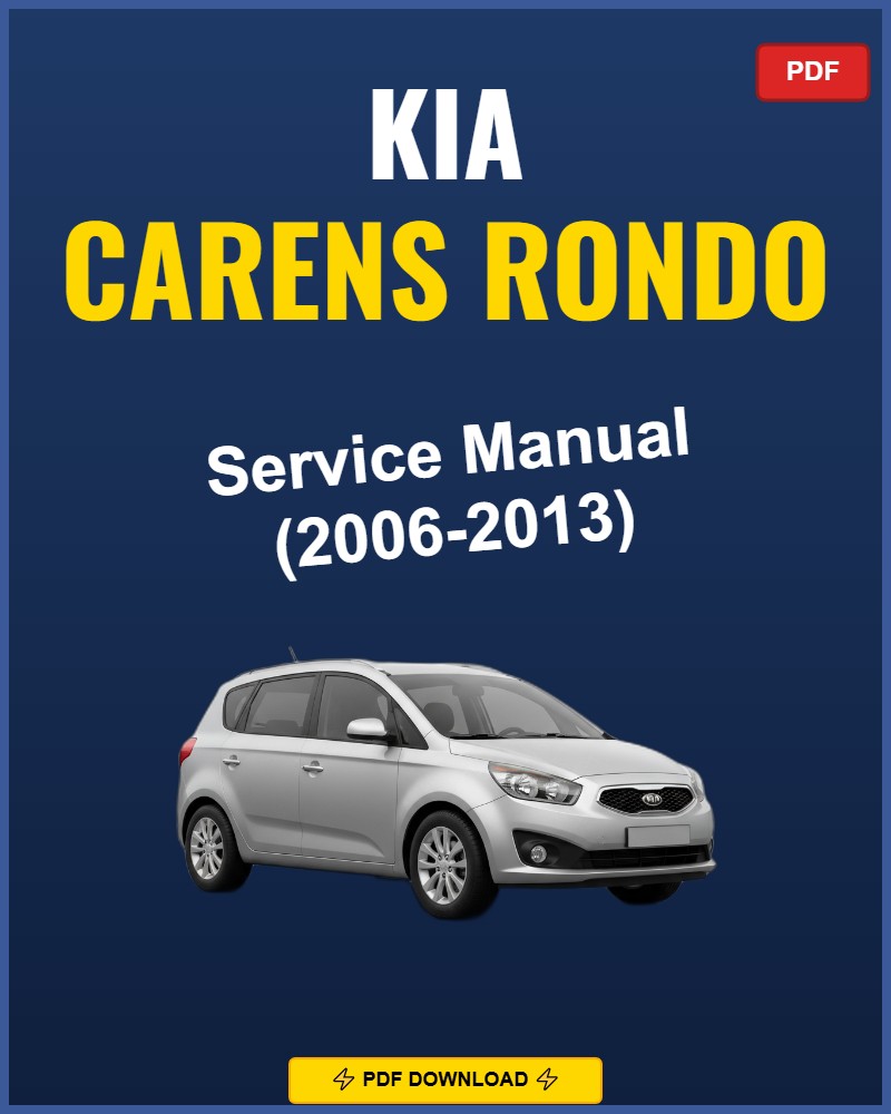 Kia Carens Rondo 2006-2013 Repair Workshop Manual | 2006 2007 2008 2009 2010