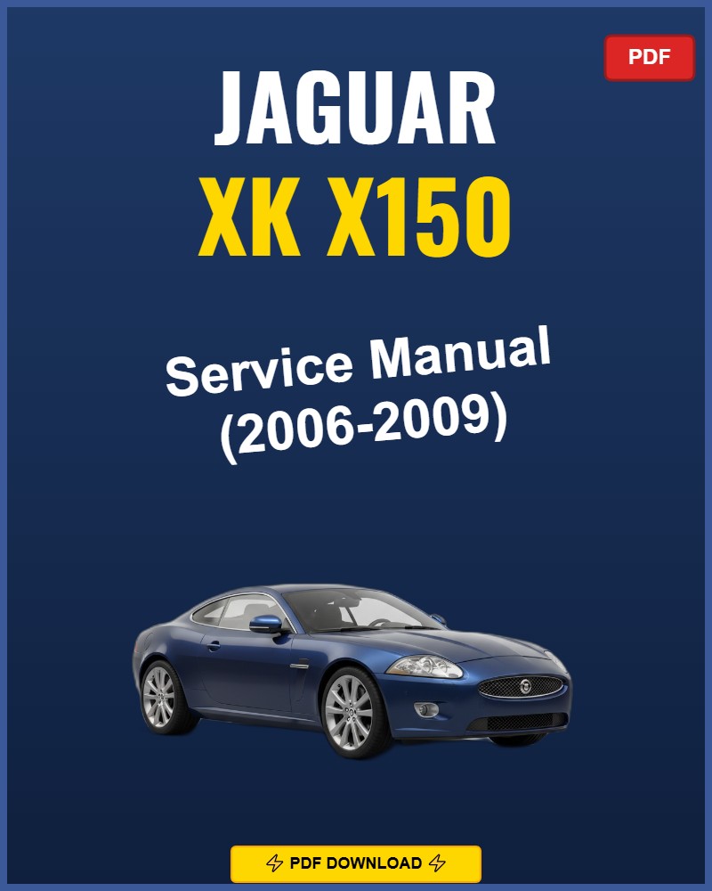 Jaguar XK X150 2006-2009 Repair Workshop Manual | 2006 2007 2008 2009