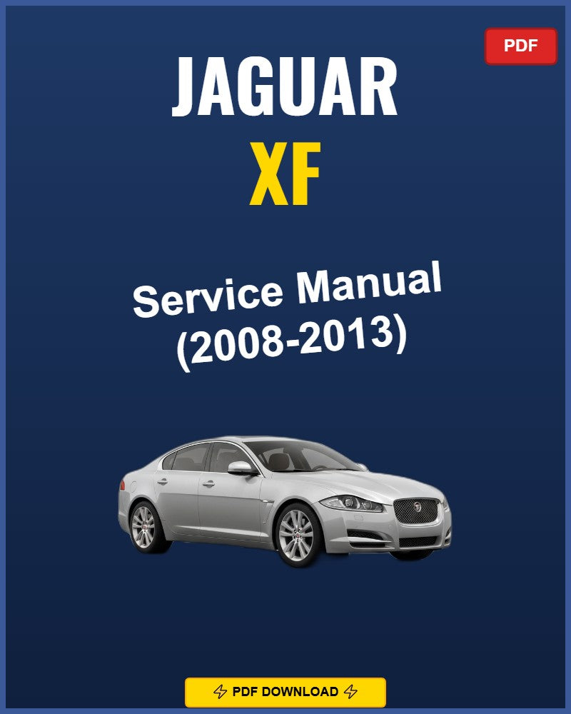 Jaguar XF 2008-2013 Repair Workshop Manual | 2008 2009 2010 2011 2012 2013