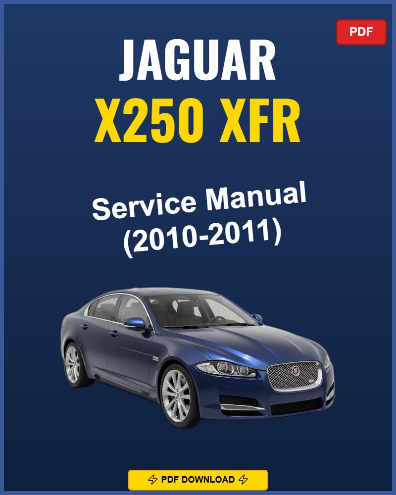 Jaguar X250 XFR 2010-2011 Repair Workshop Manual | 2010 2011