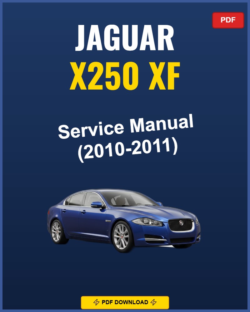 Jaguar X250 Xf 2010-2011 Repair Workshop Manual | 2010 2011