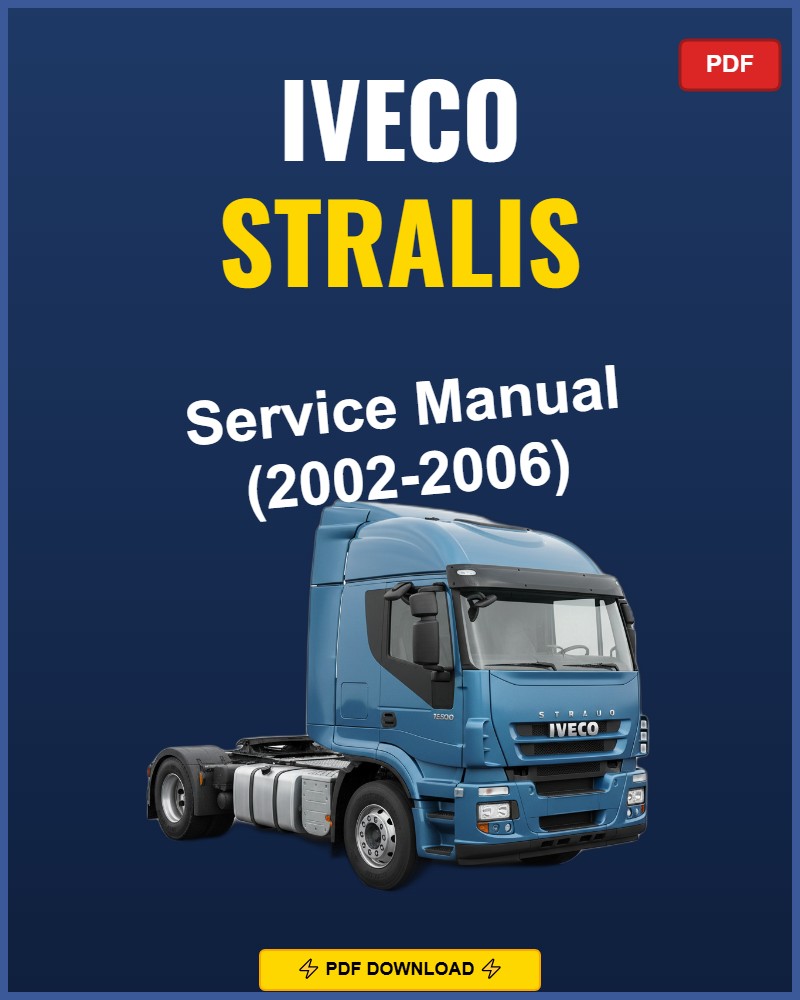 Iveco Stralis 2002-2006 Repair Workshop Manual | 2002 2003 2004 2005 2006