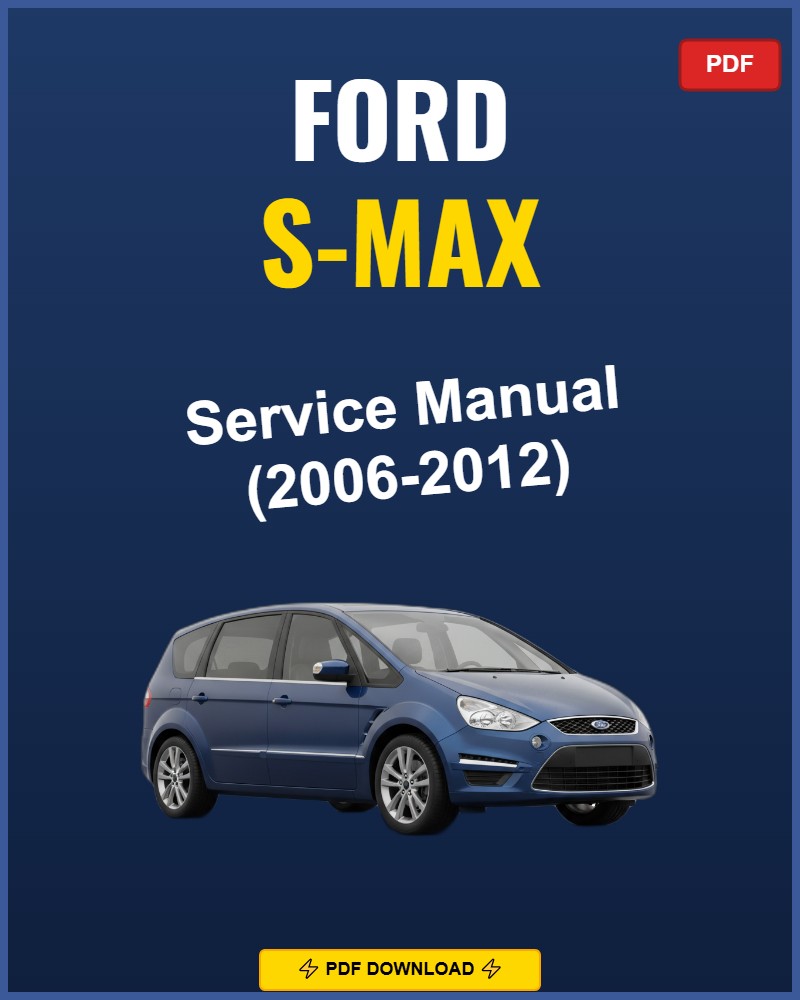 Ford S-Max 2006-2012 Repair Workshop Manual | 2006 2007 2008 2009 2010 2011