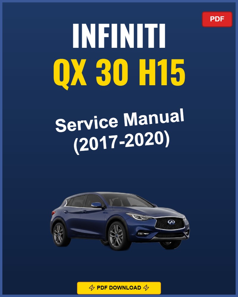 Infiniti Qx30 H15 2017 Repair Workshop Manual | 2017