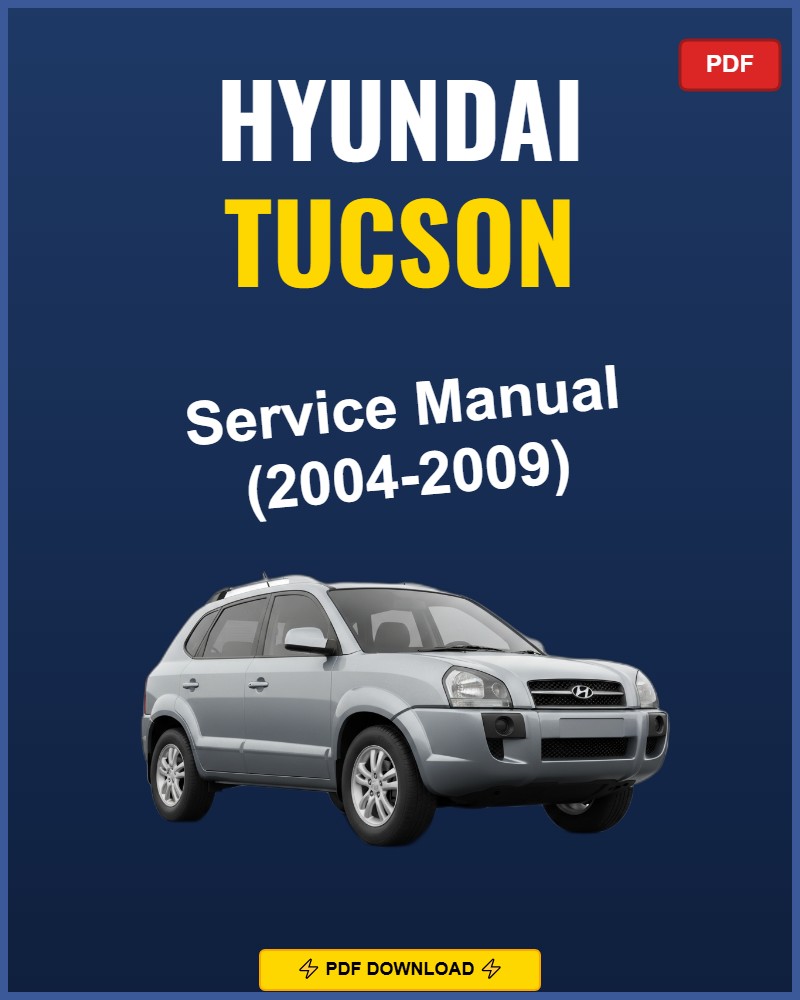 Hyundai Tucson 2004-2009 Repair Workshop Manual | 2004 2005 2006 2007 2008