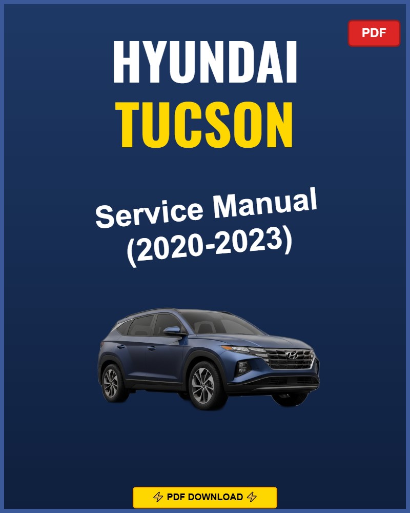 Hyundai Tucson 2020-2023 Repair Workshop Manual | 2020 2021 2022 2023