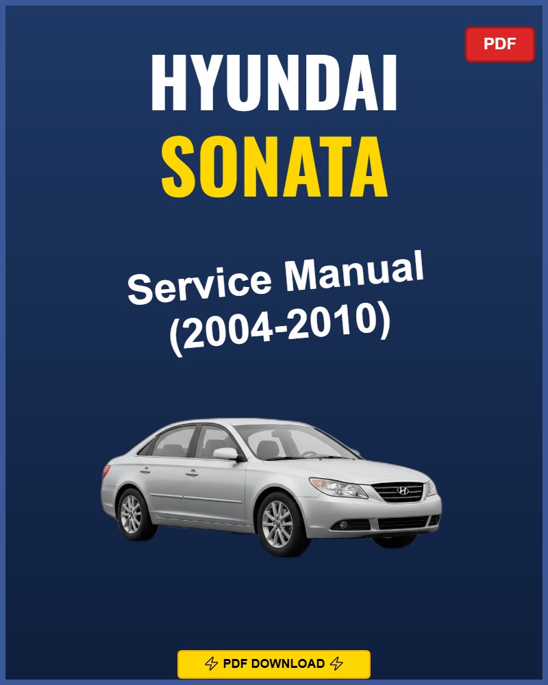 Hyundai Sonata 2004-2010 Repair Workshop Manual | 2004 2005 2006 2007