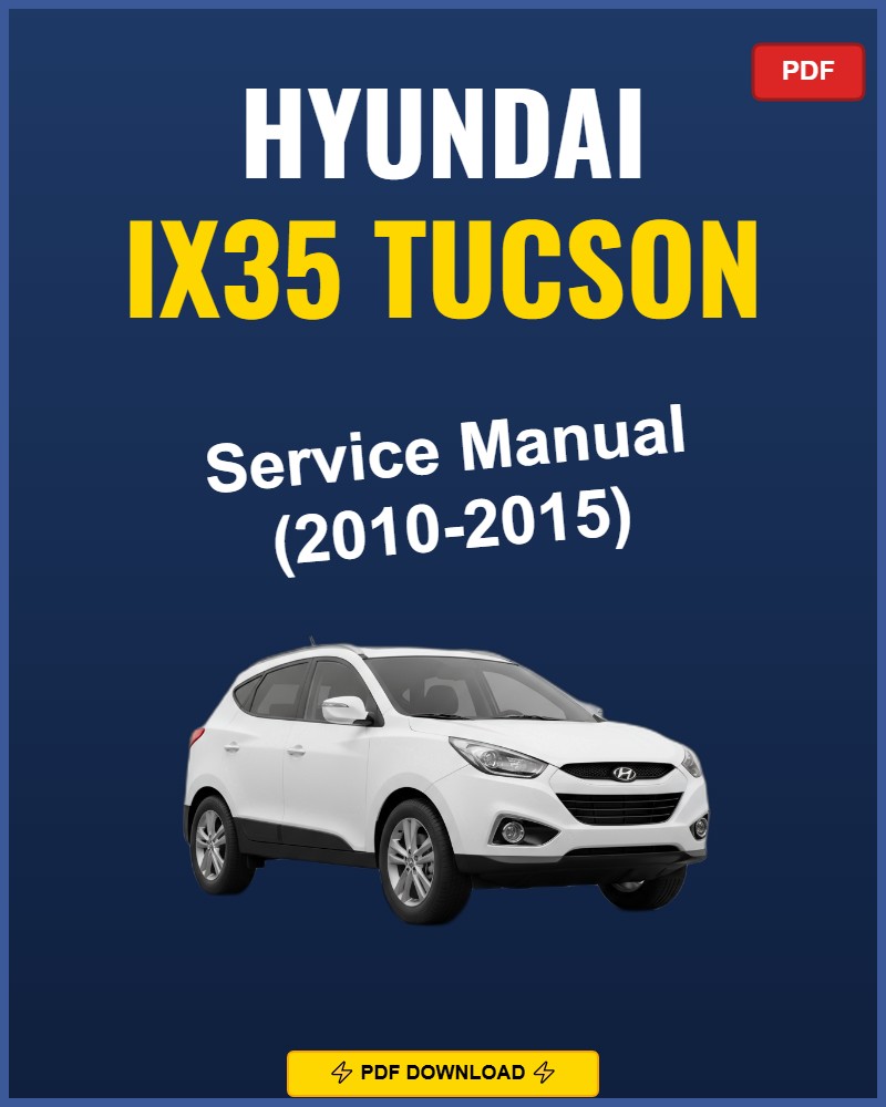 Hyundai Ix35 Tucson 2010-2015 Repair Workshop Manual | 2010 2011 2012 2013