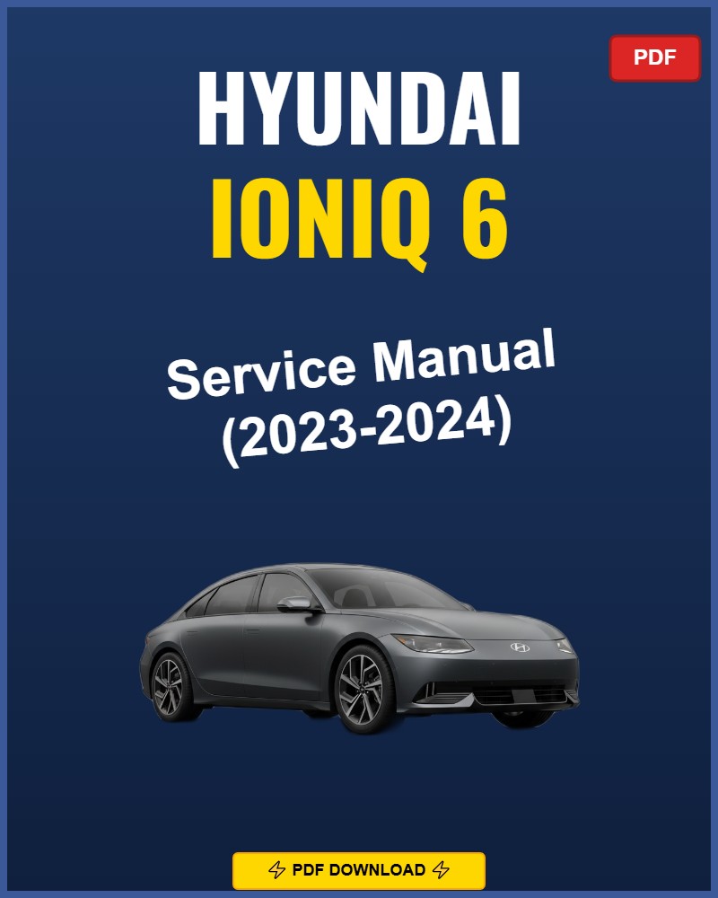Hyundai Ioniq 6 2023-2024 Repair Workshop Manual | 2023 2024