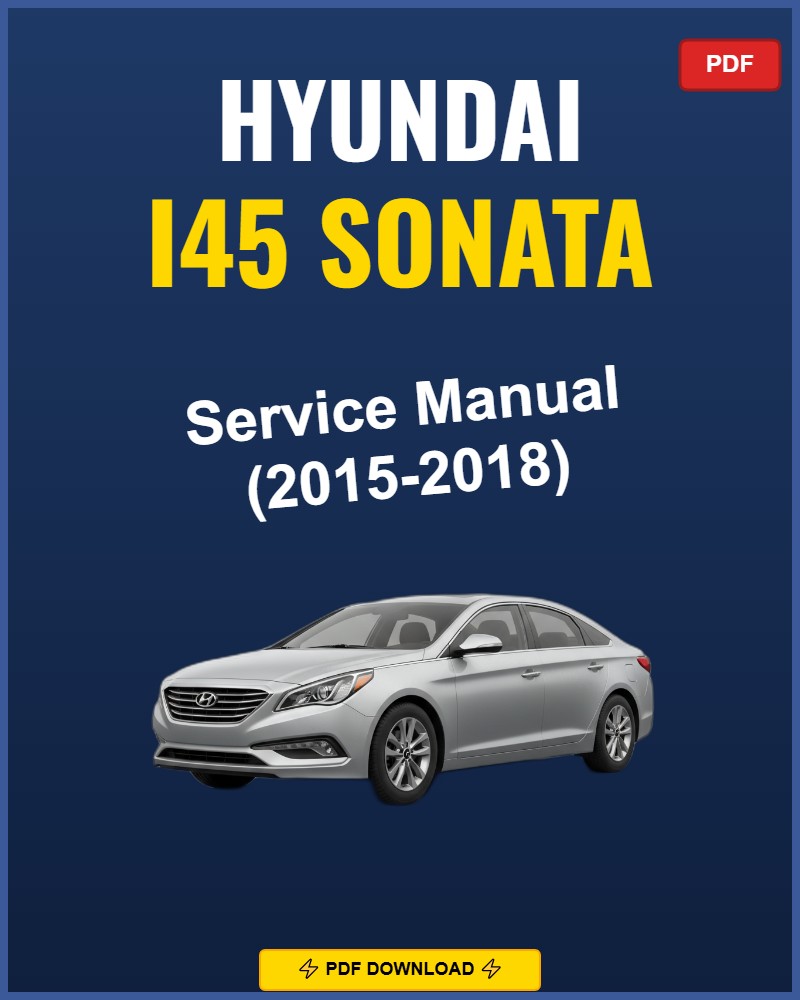 Hyundai I45 Sonata 2015-2018 Repair Workshop Manual | 2015 2016 2017 2018