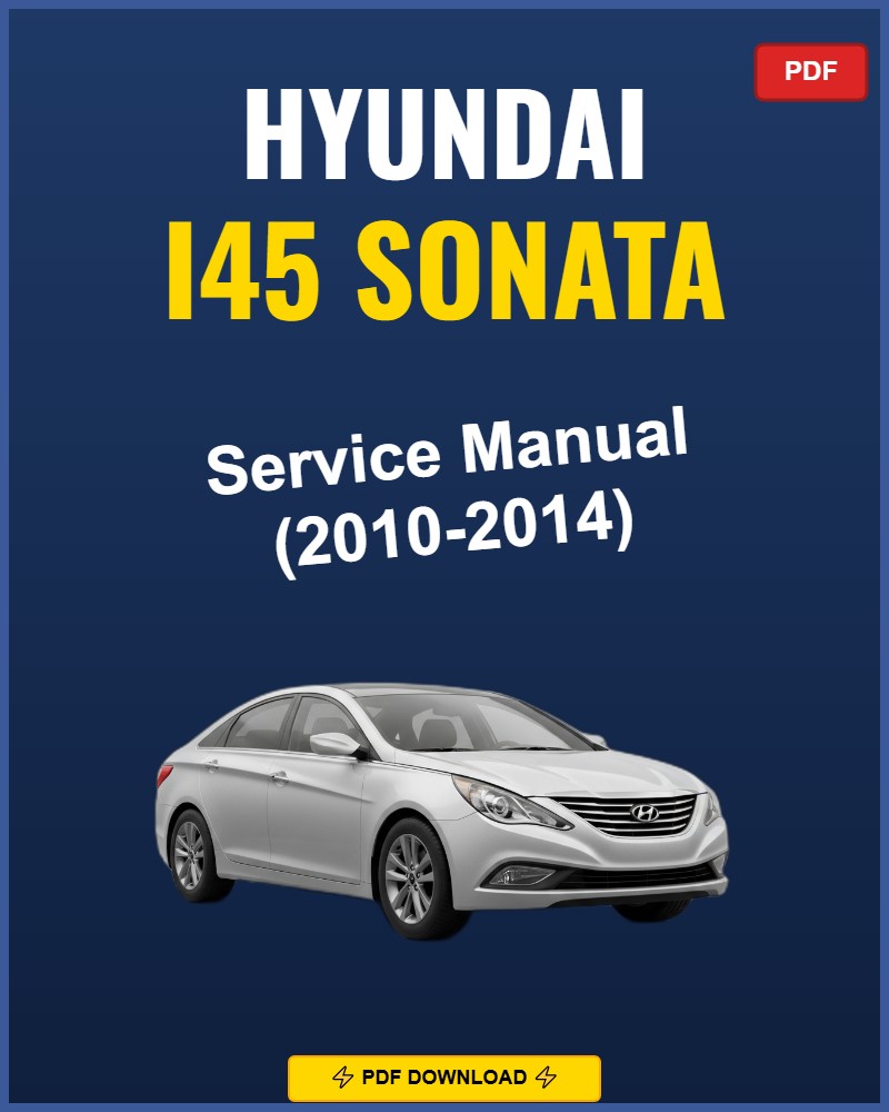 Hyundai I45 Sonata 2010-2014 Repair Workshop Manual | 2010 2011 2012 2013