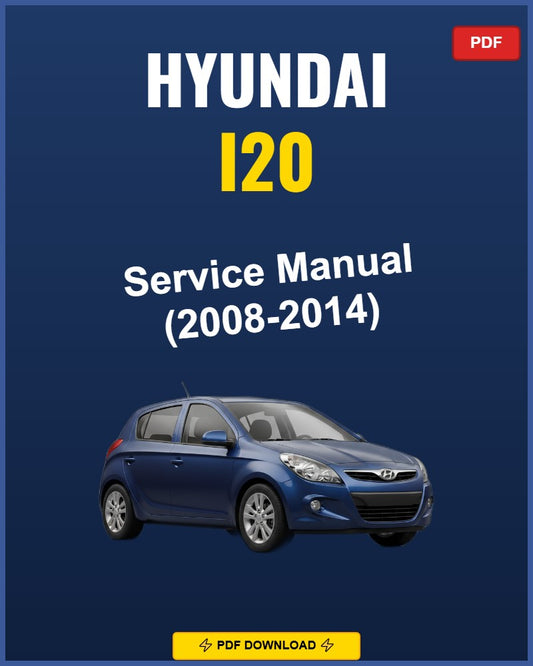 Hyundai I20 2008-2014 Repair Workshop Manual | 2008 2009 2010 2011 2012 2013