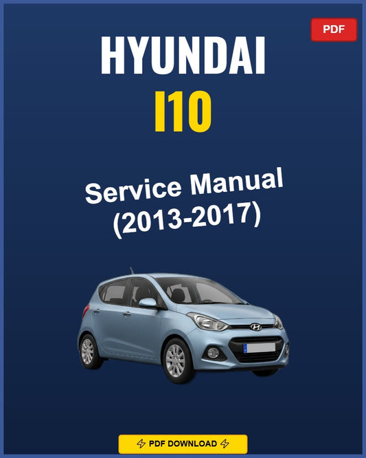 Hyundai I10 2013-2017 Repair Workshop Manual | 2013 2014 2015 2016 2017
