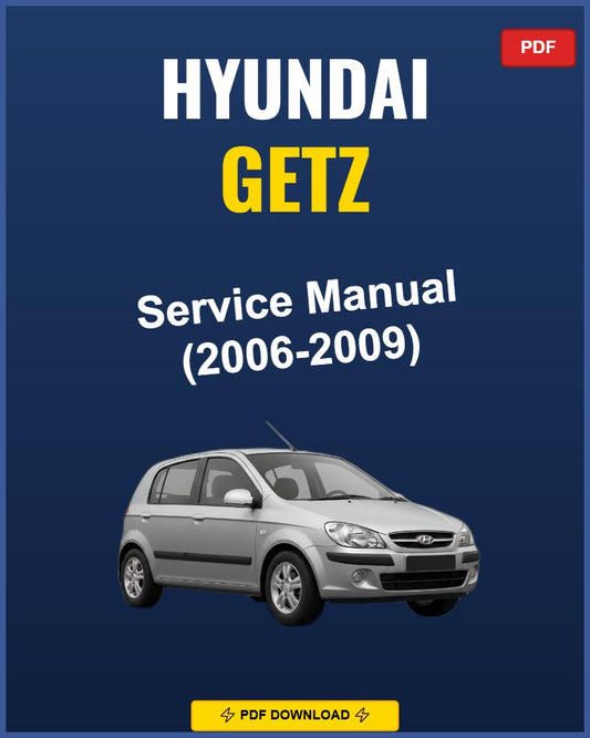 Hyundai Getz 2006-2009 Repair Workshop Manual | 2006 2007 2008 2009