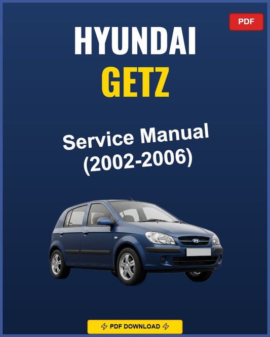 Hyundai Getz 2002-2006 Repair Workshop Manual | 2002 2003 2004 2005 2006