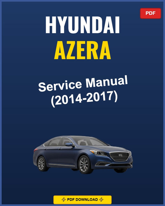 Hyundai Azera 2014-2017 Repair Workshop Manual | 2014 2015 2016 2017