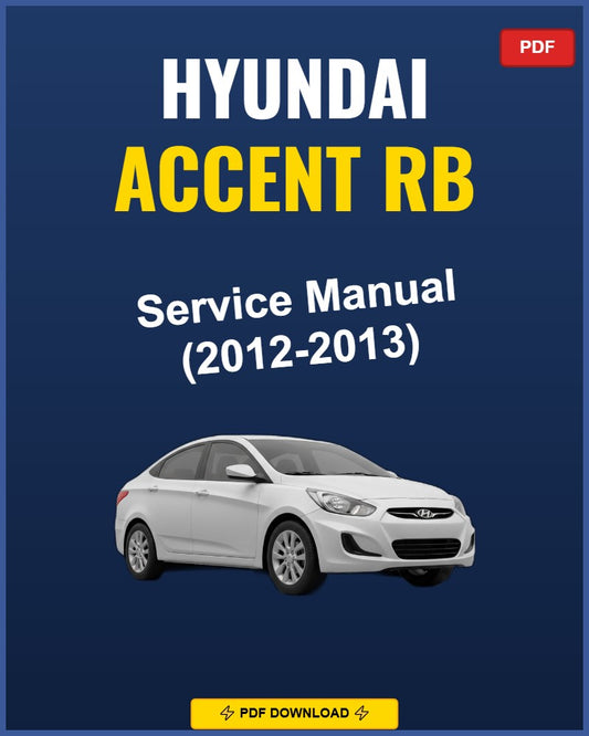 Hyundai Accent Rb 2012-2013 Repair Workshop Manual | 2012 2013