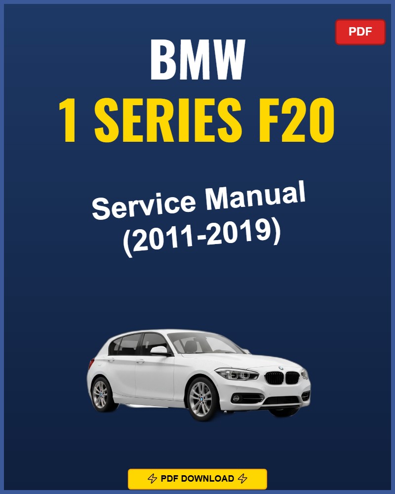BMW 1 Series F20 2011-2019 Repair Workshop Manual | 2011 2012 2013 2014 2015