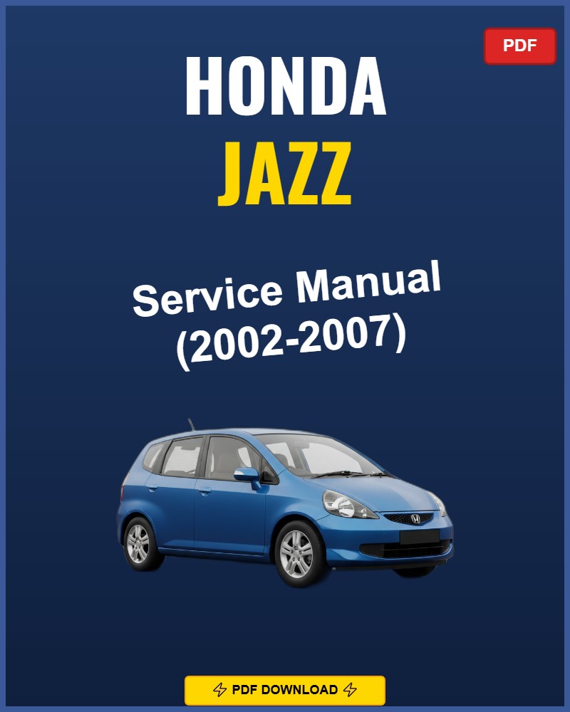 Honda Jazz 2002-2007 Repair Workshop Manual | 2002 2003 2004 2005 2006 2007