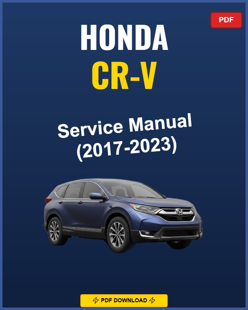 Honda Cr-V 2017-2023 Repair Workshop Manual | 2017 2018 2019 2020 2021 2022