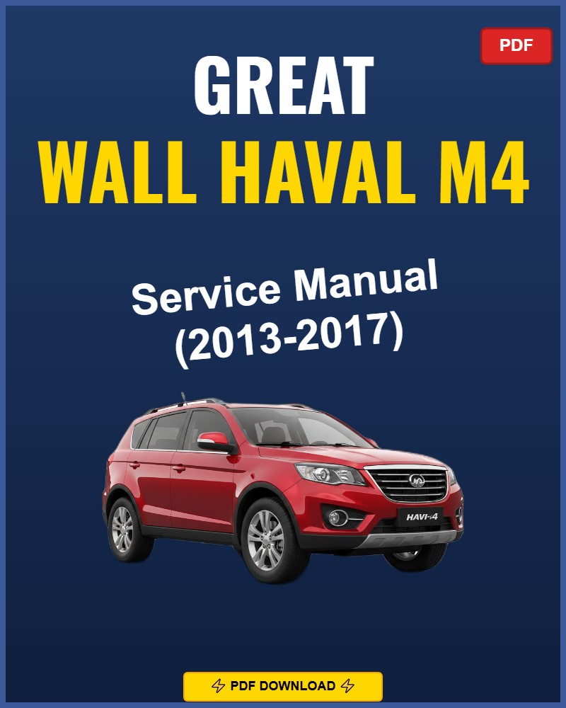 Great Wall Haval M4 2013-2017 Repair Workshop Manual | 2013 2014 2015 2016 2