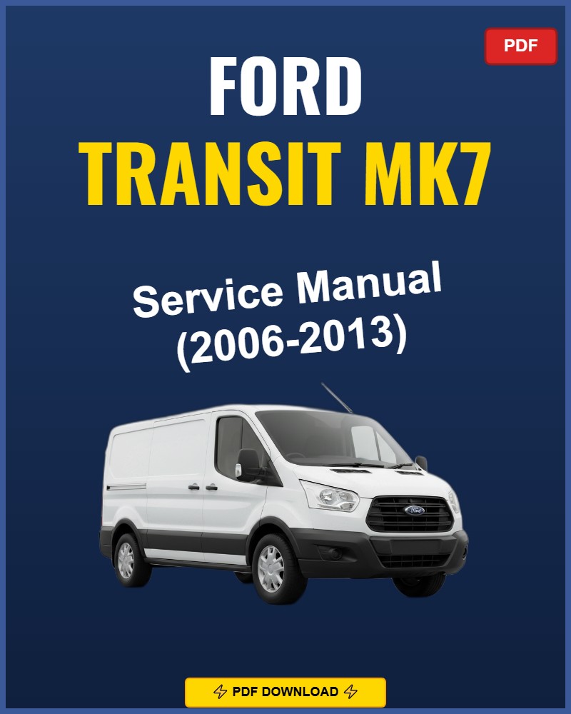 Ford Transit Mk7 2006-2013 Repair Workshop Manual | 2006 2007 2008 2009