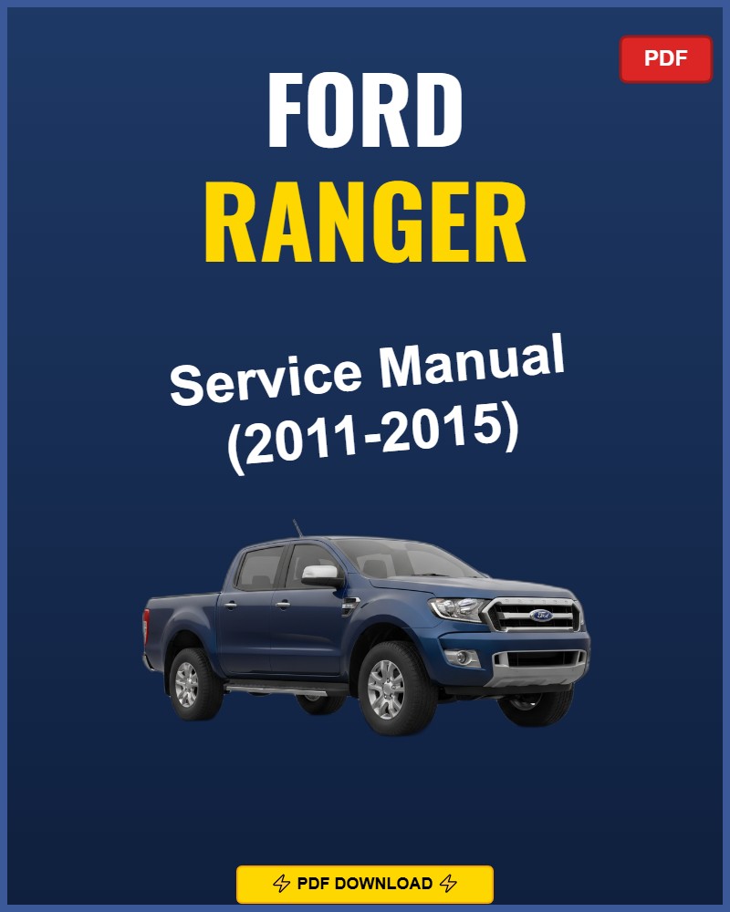 Ford Ranger 2011-2015 Repair Workshop Manual | 2011 2012 2013 2014 2015