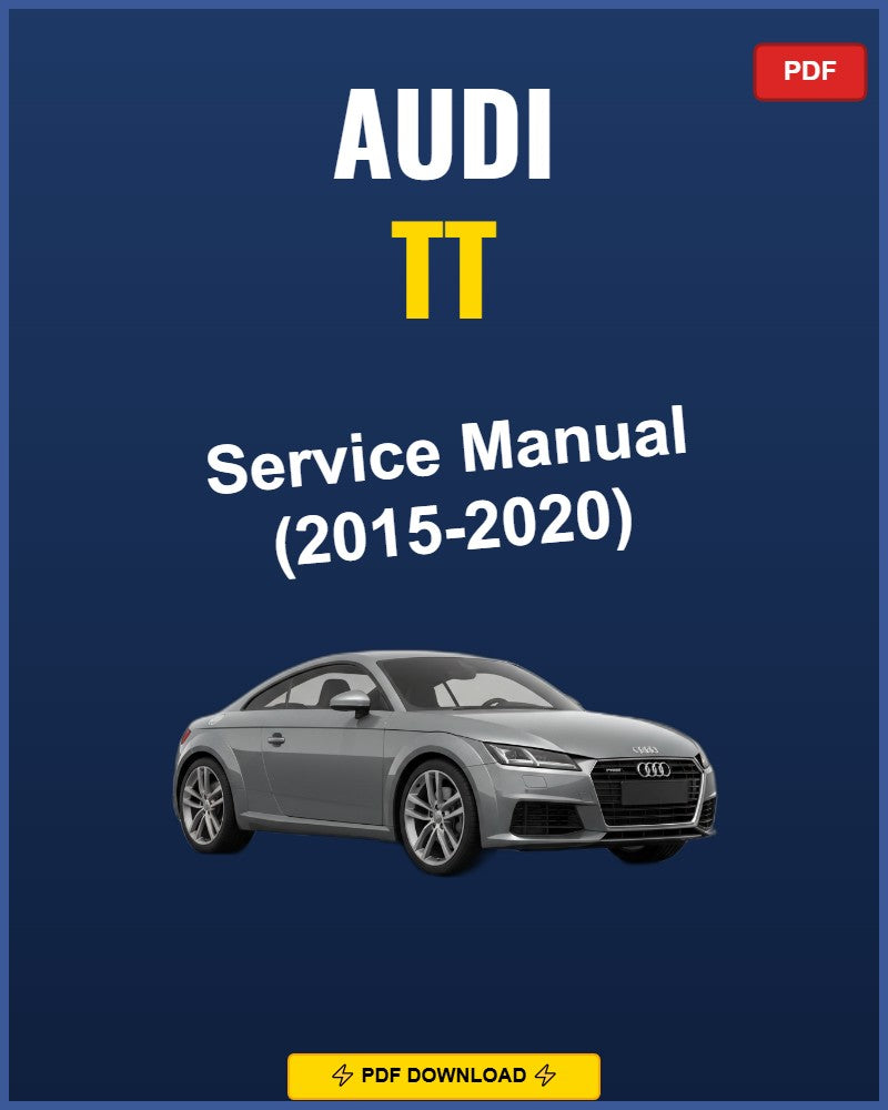 Audi Tt 2015-2020 Repair Workshop Manual | 2015 2016 2017 2018 2019 2020