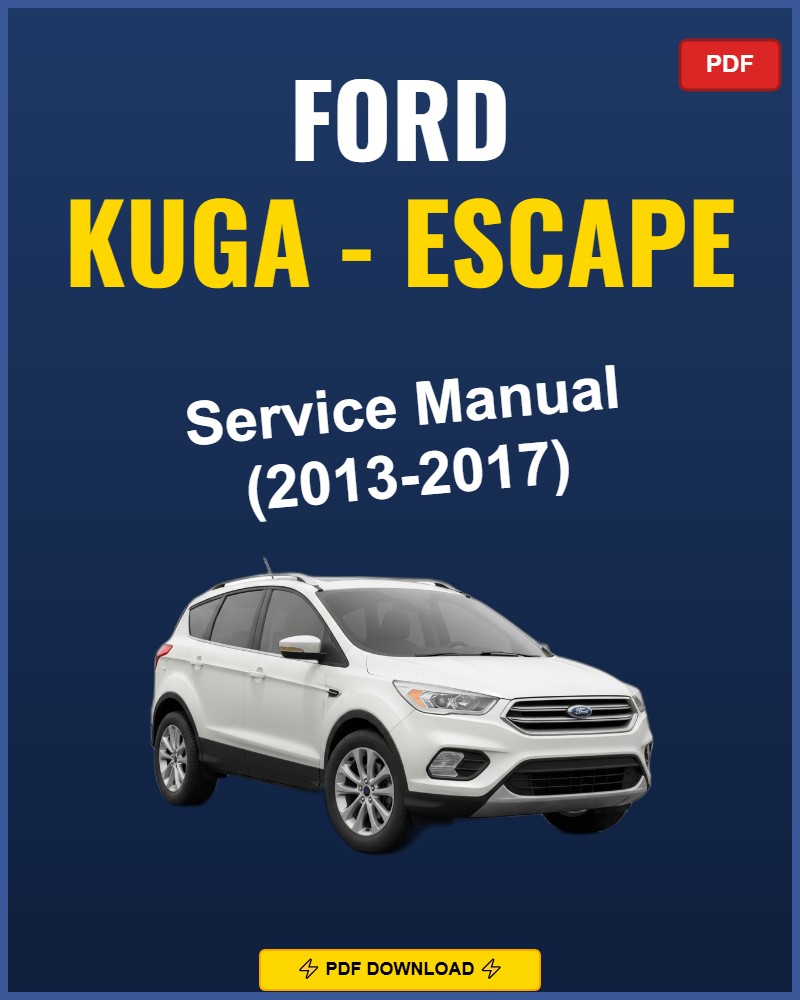 Ford Kuga - Escape 2013-2017 Repair Workshop Manual | 2013 2014 2015 2016