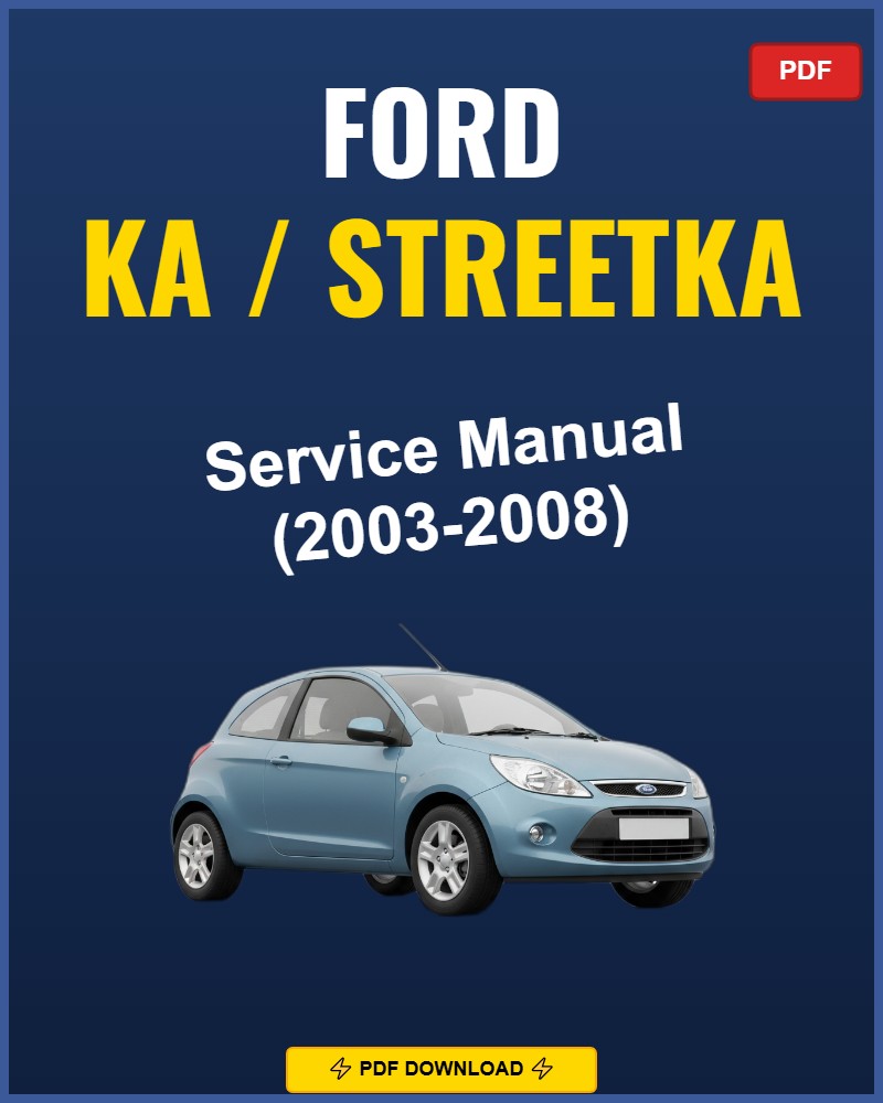 Ford Ka / Streetka 2003-2008 Repair Workshop Manual | 2003 2004 2005 2006 20