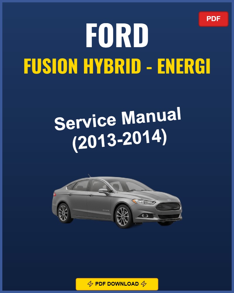 Ford Fusion Hybrid - Energi 2013-2014 Repair Workshop Manual | 2013 2014