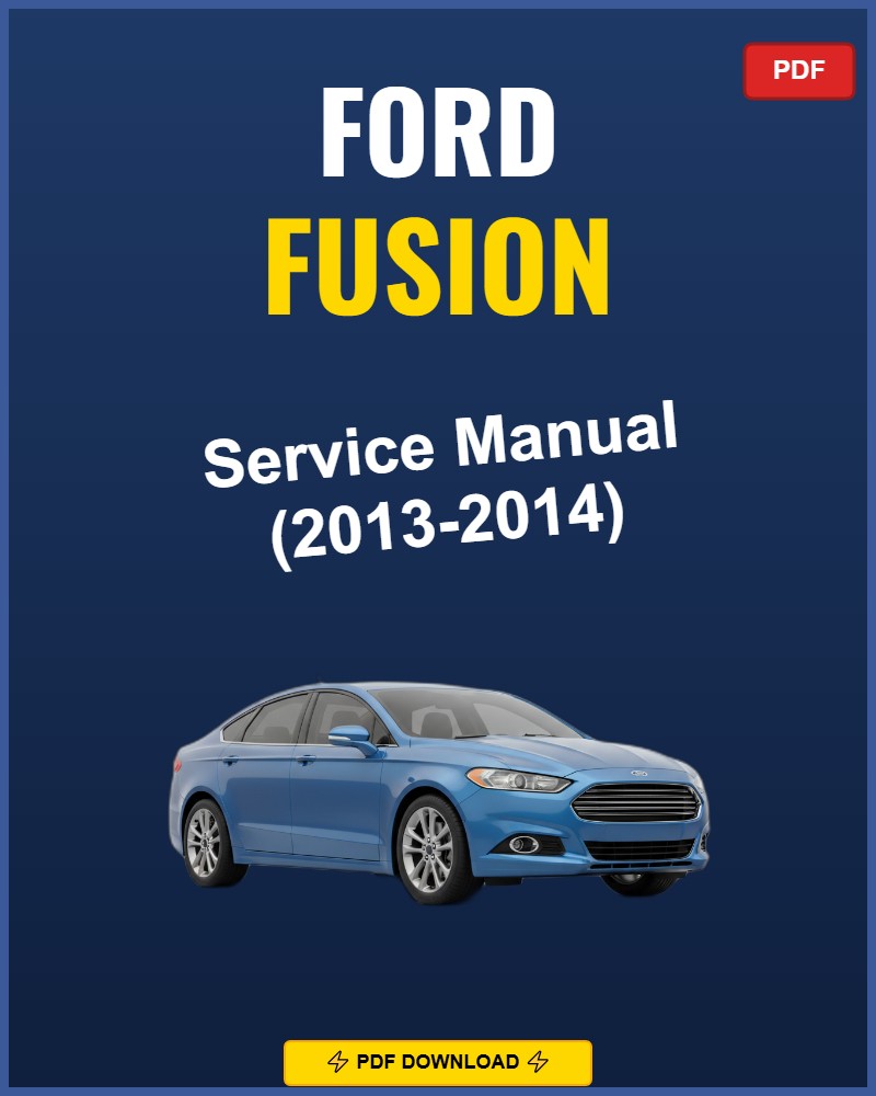 Ford Fusion 2013-2014 Repair Workshop Manual | 2013 2014