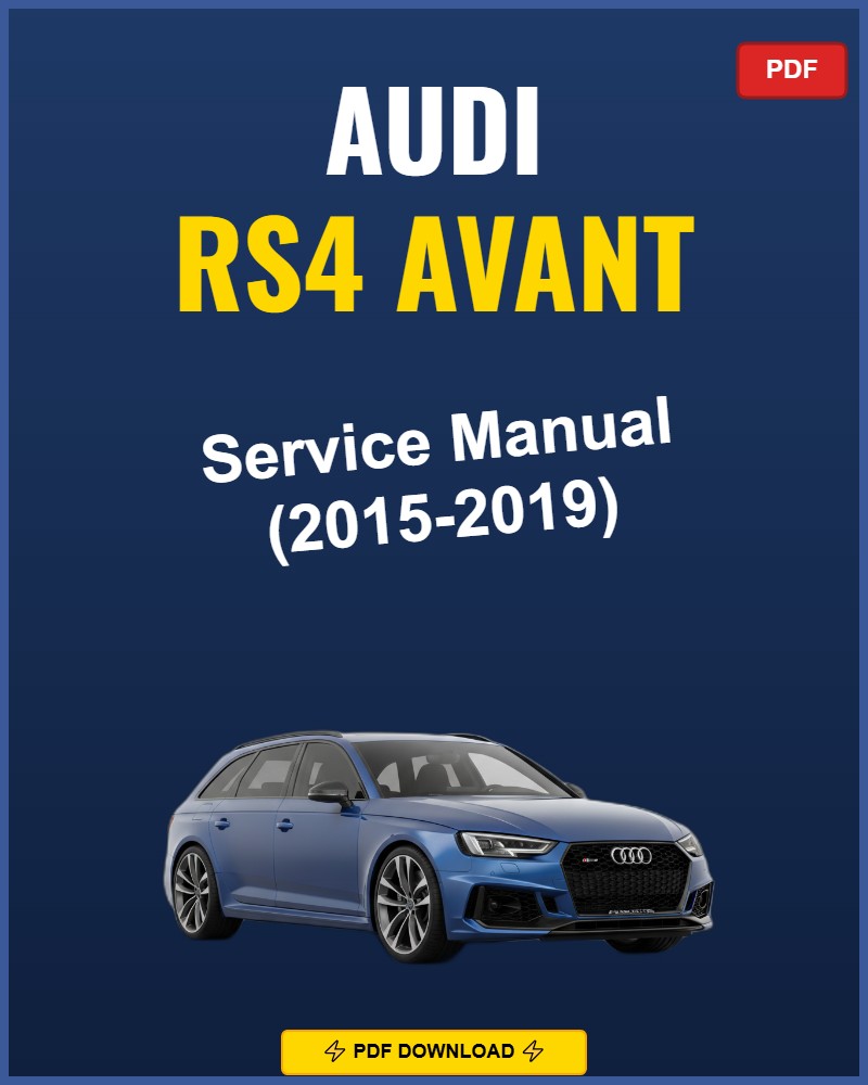 Audi Rs4 Avant 2015-2019 Repair Workshop Manual | 2015 2016 2017 2018 2019