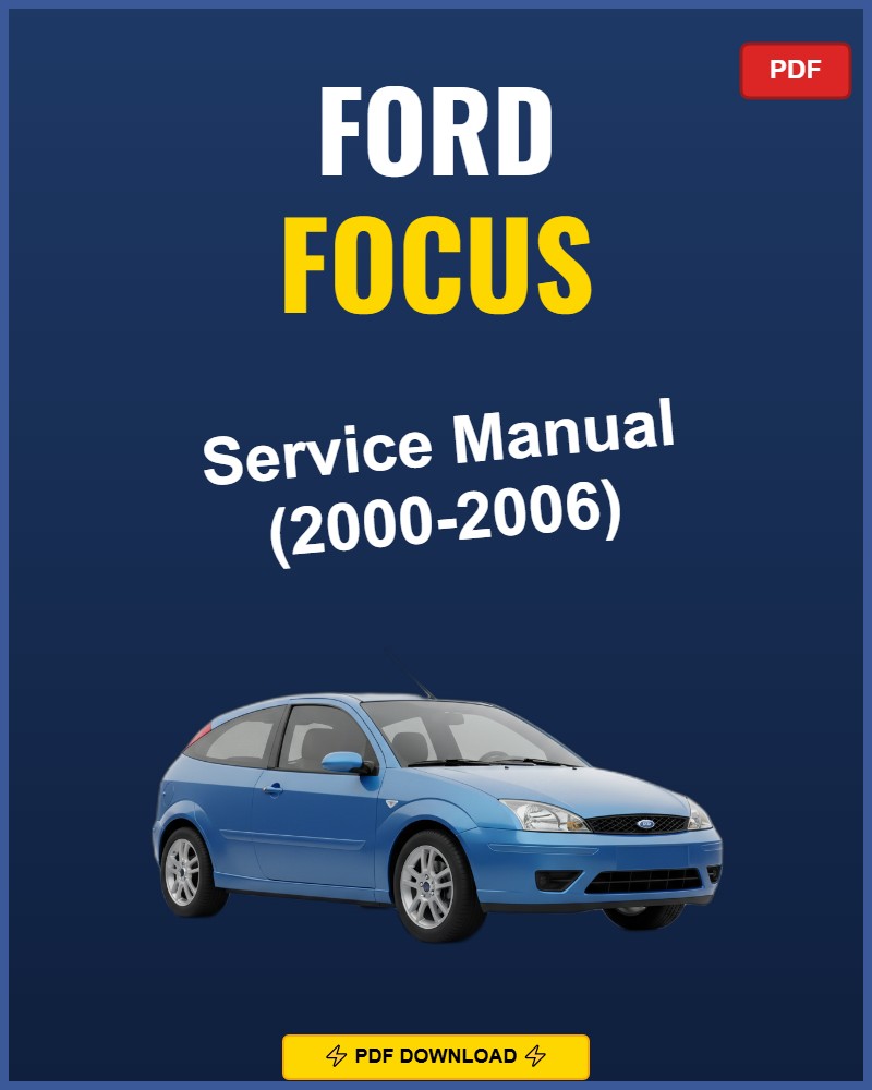Ford Focus 2000-2006 Repair Workshop Manual | 2000 2001 2002 2003 2004 2005