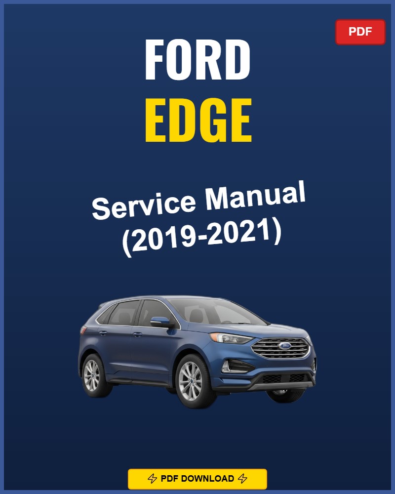 Ford Edge 2019-2021 Repair Workshop Manual | 2019 2020 2021