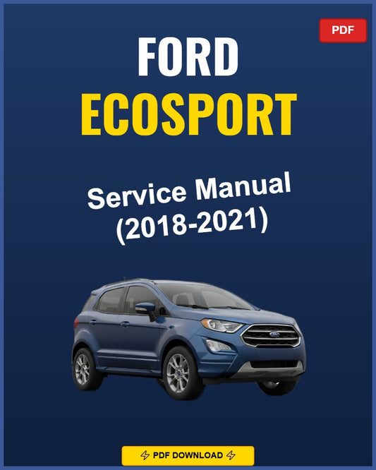 Ford Ecosport 2018-2021 Repair Workshop Manual | 2018 2019 2020 2021