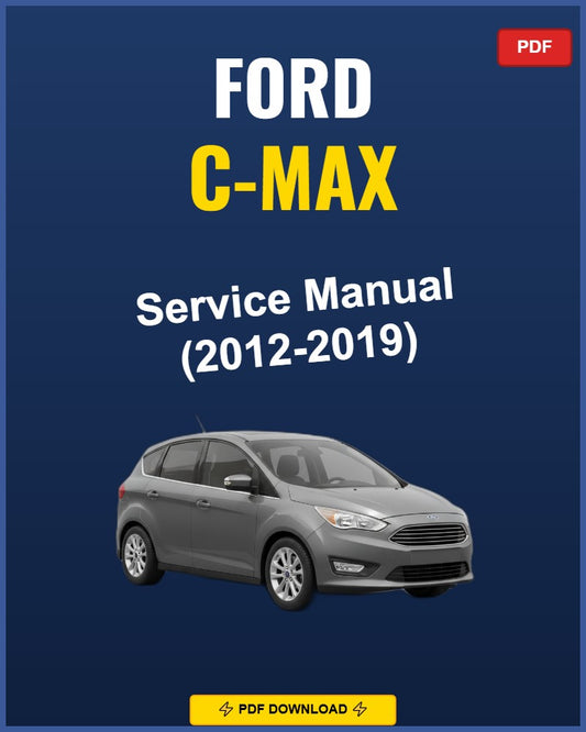 Ford C-Max 2012-2019 Repair Workshop Manual | 2012 2013 2014 2015 2016 2017