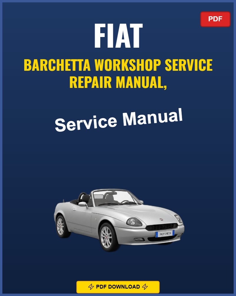 Fiat Barchetta 1995-2005 Repair Workshop Manual | 1995 1996 1997 1998