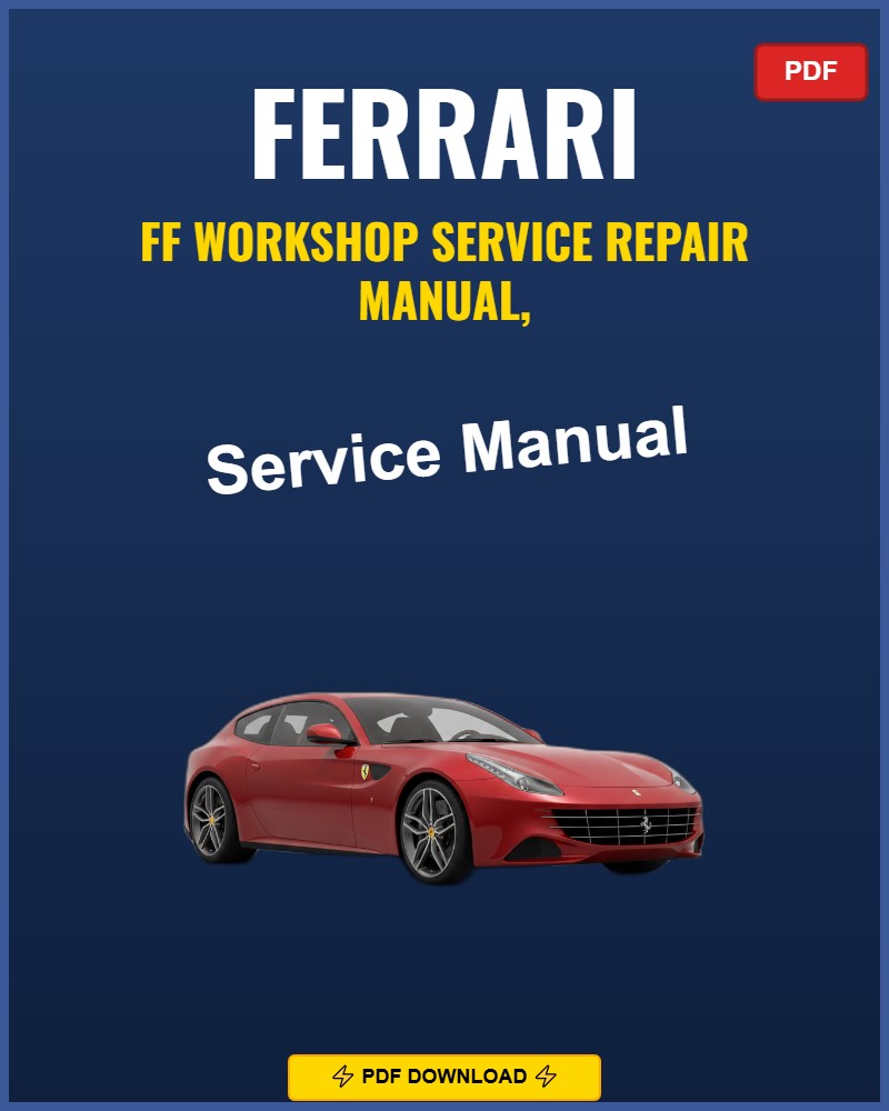 Ferrari FF 2011-2016 Repair Workshop Manual | 2011 2012 2013 2014 2015 2016