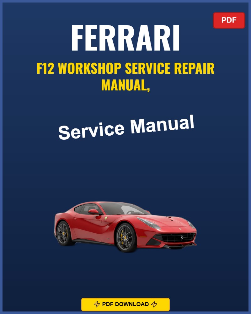 Ferrari F12 2012-2017 Repair Workshop Manual | 2012 2013 2014 2015