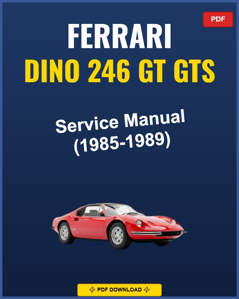 Ferrari Dino 246 Gt Gts 1985-1989 Repair Workshop Manual | 1985 1986 1987